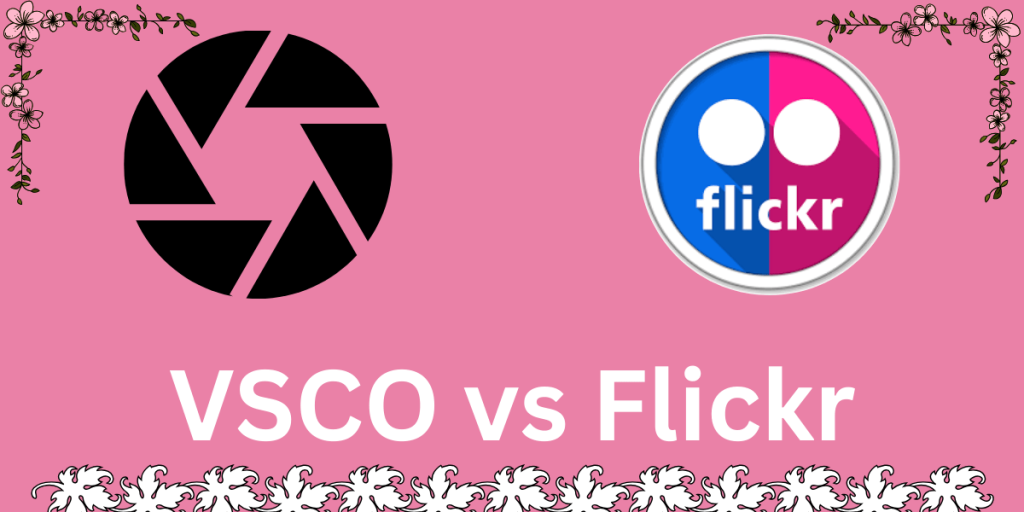 VSCO vs Flickr 